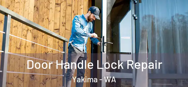 Door Handle Lock Repair Yakima - WA