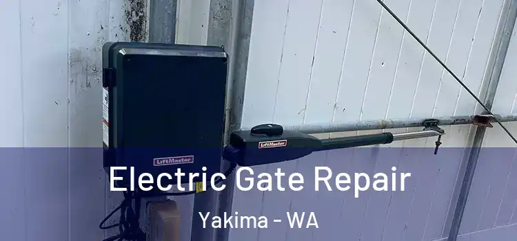 Electric Gate Repair Yakima - WA