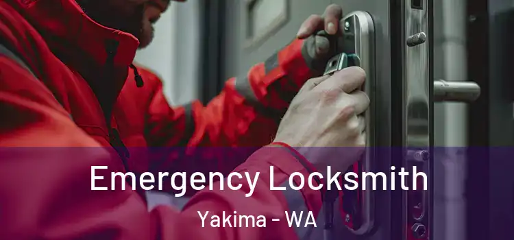 Emergency Locksmith Yakima - WA