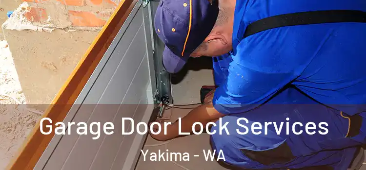 Garage Door Lock Services Yakima - WA