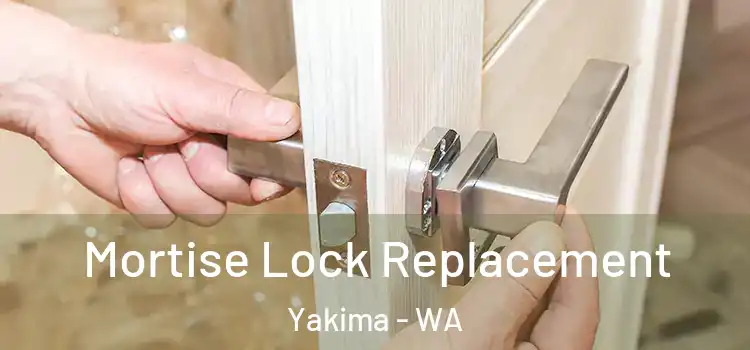 Mortise Lock Replacement Yakima - WA