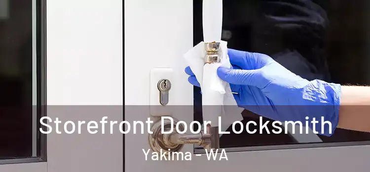 Storefront Door Locksmith Yakima - WA